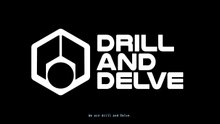 Drill and Delve Official Cinematic Trailer