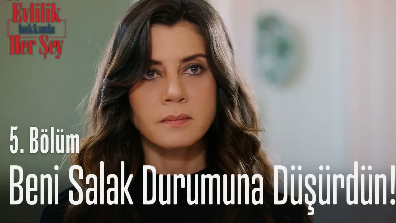 Beni salak durumuna düşürdün! - Evlilik Hakkında Her Şey 5. Bölüm