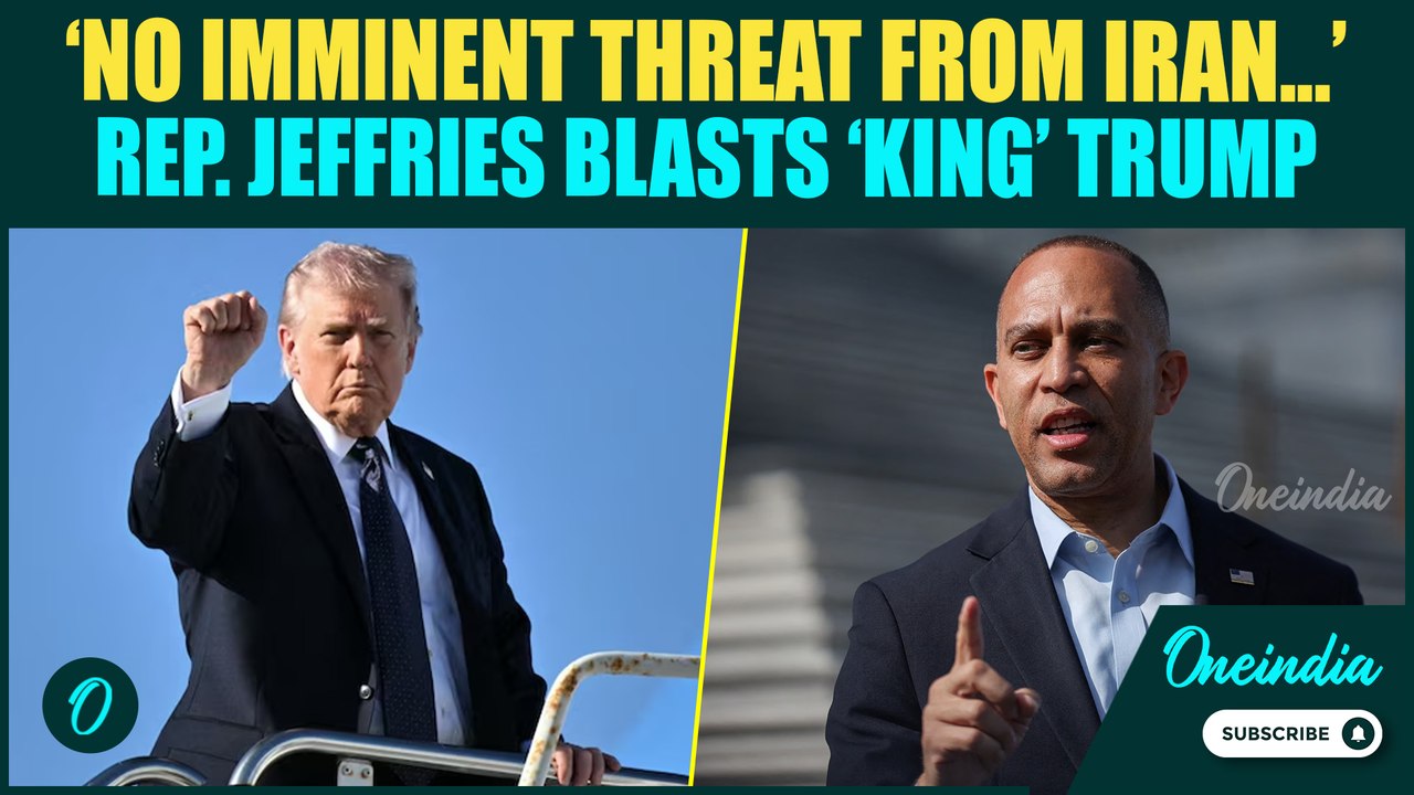 Hakeem Jeffries TORCHES ‘King’ Trump Over Iran Strike Without U.S Congress Approval: ‘Zero Evidence’