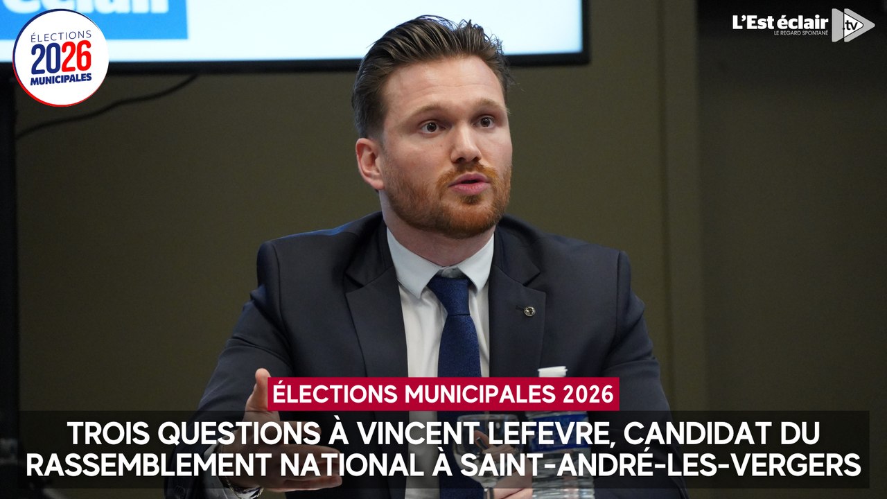 Trois questions à Vincent Lefevre, candidat Rassemblement national aux élections municipales à Saint-André-les-Vergers