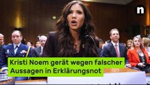 Kristi Noem gerät wegen falscher Aussagen in Erklärungsnot