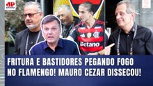 "EU NÃO ACREDITO NUNCA NISSO!!! A VERDADE é que..." MAURO CEZAR | FLAMENGO, BOTO, FILIPE LUÍS E BAP