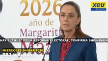 Hay plan “b” de la Reforma Electoral, confirma Sheinbaum