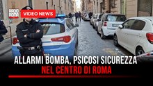 Allarmi bomba, psicosi sicurezza nel centro di Roma