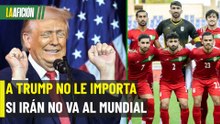 Trump explota: "No me importa si Irán juega el Mundial 2026"