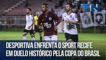Desportiva enfrenta o Sport Recife em duelo histórico pela Copa do Brasil