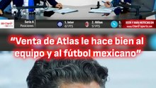 “Venta del Atlas le hace bien al equipo y al fútbol mexicano”