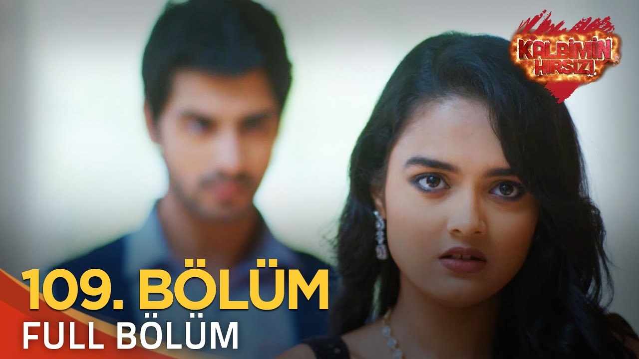 Kalbimin Hırsızı 109. Bölüm (Uzun Versiyon)