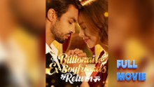 The Billionaire Ex-Boyfriend's Return #FullMovie