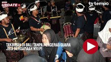 Takbiran di Bali Tanpa Pengeras Suara Jika Bersamaan Nyepi