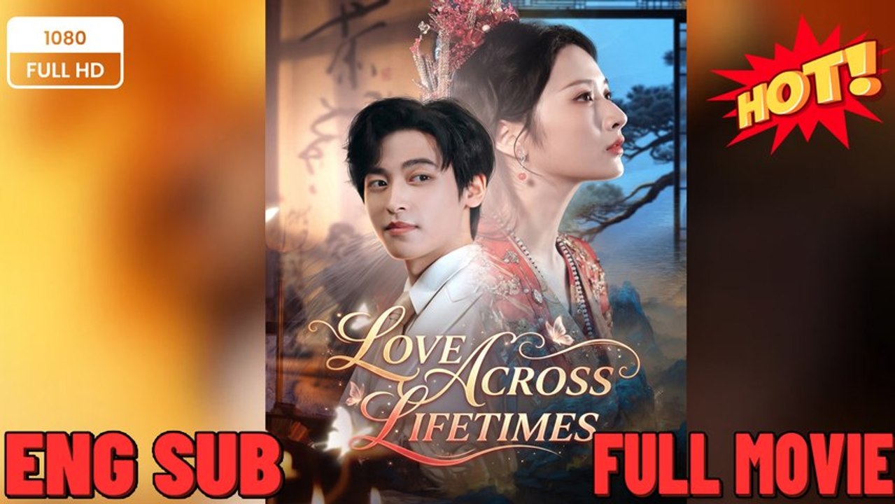 Love Across Lifetimes Eternal Romance Bingetv Series