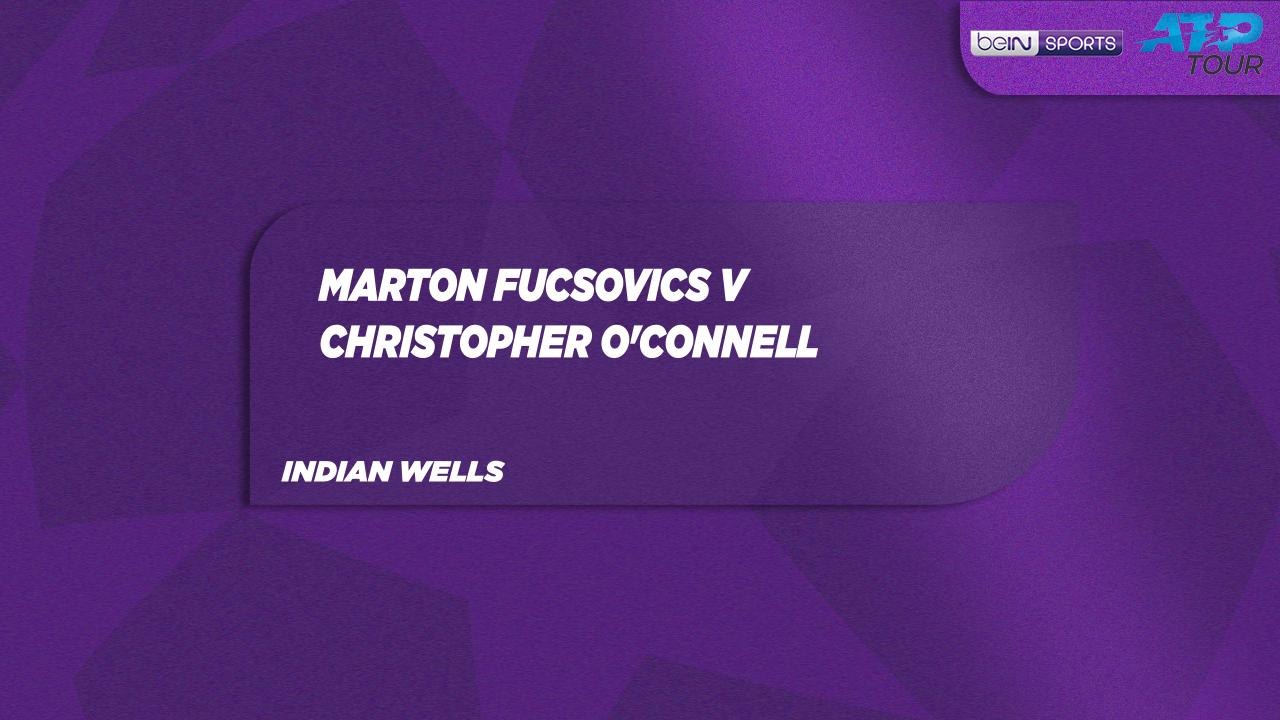 M. Fucsovics vs. C. O'Connell Match Highlights Indian Wells March 04, 2026