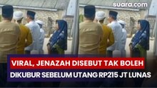 Viral di Madura, Jenazah Disebut Tak Boleh Dikubur Sebelum Utang Rp215 Juta Lunas