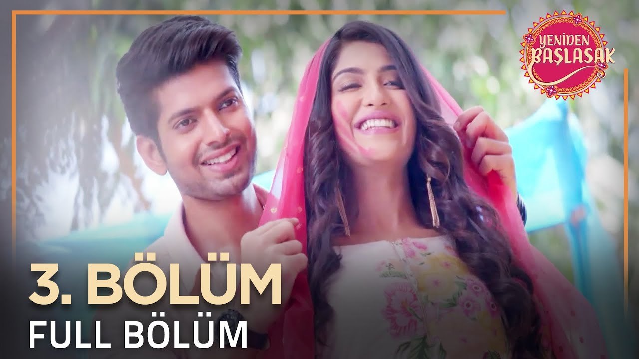 Yeniden Başlasak Hint Dizisi | 3. Bölüm 💓