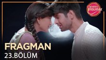 Yeniden Başlasak 23. Bölüm Fragman