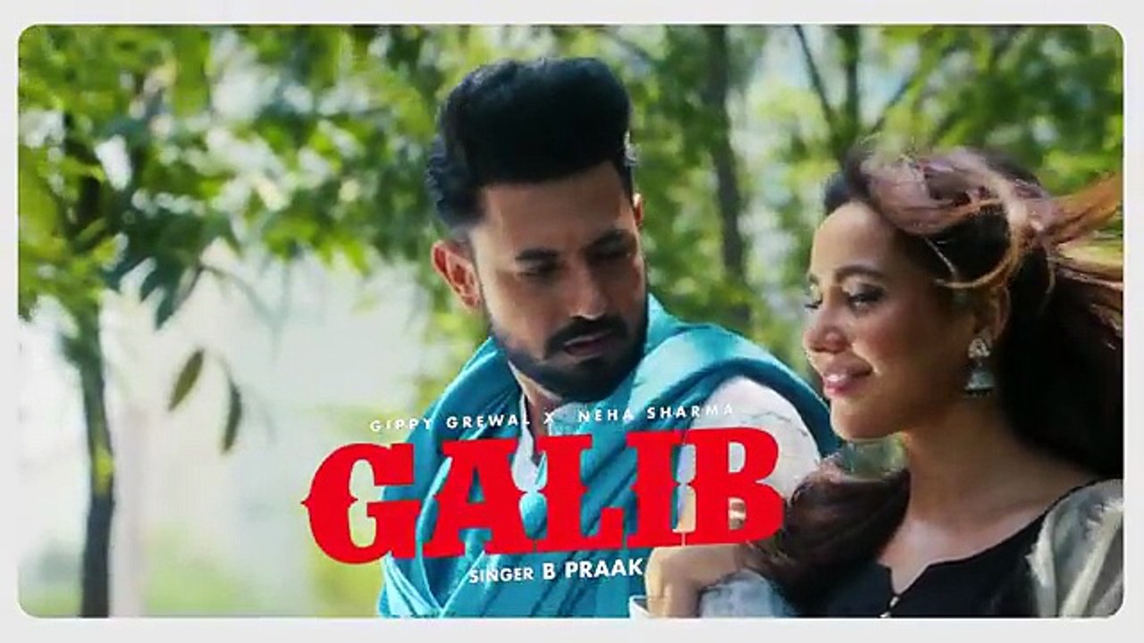 GALIB | B Praak | Jaani | Gippy Grewal | Neha Sharma | Punjabi Songs 2025