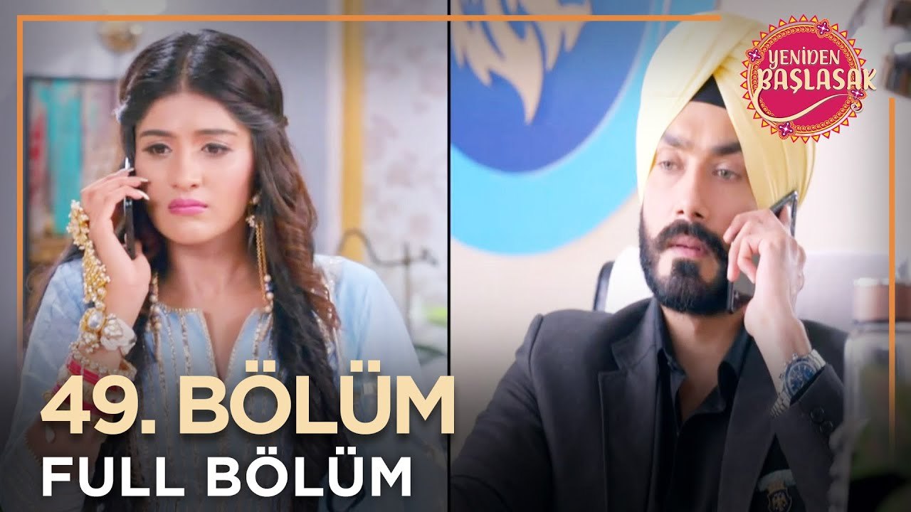 Yeniden Başlasak Hint Dizisi | 49. Bölüm 💓
