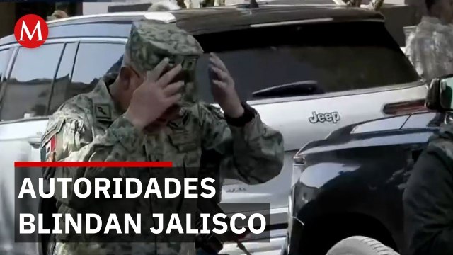 Refuerzan seguridad en Jalisco tras violencia por muerte de 'El Mencho'