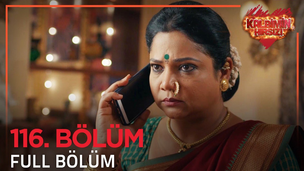 Kalbimin Hırsızı Hint Dizisi 116. Bölüm