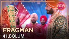 Yeniden Başlasak 41. Bölüm Fragmanı
