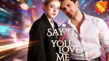 Say It If You Love Me #FULL HD