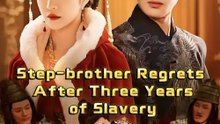 Step-brother Regrets After Three Years of Slavery