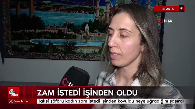Isparta’da maaşına zam istedi, işinden oldu: Taksi şoförü kadın neye uğradığını şaşırdı