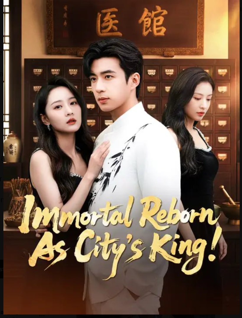 ⁣Immortal Reborn As City’s King- Full Drama Movie English Sub