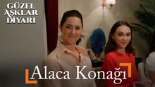 Alaca Konağı - Güzel Aşklar Diyarı