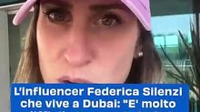 L'influencer Federica Silenzi che vive a Dubai: "E' molto difficile tornare in Italia"