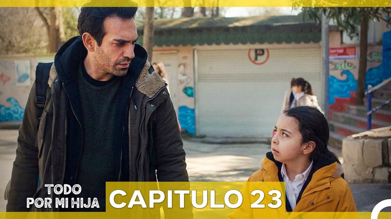 Todo Por Mi Hija - Capitulo 23 (Doblado En Español)