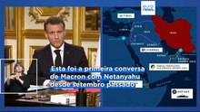 Macron pede a Benjamin Netanyahu que "se abstenha de uma ofensiva terrestre" no Líbano