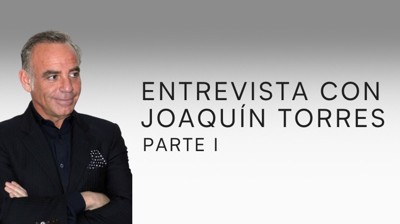 Entrevista con Joaquín Torres - Parte I