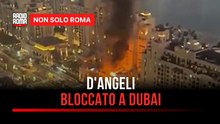 D’Angeli e la sua famiglia bloccati a Dubai: “Venerdì un volo per la Turchia e poi l’Italia, c’è ottimismo. Ieri giornata complicata, oggi un miglioramento”