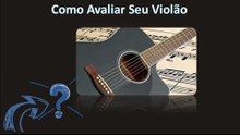 Aula 02 - Como Saber se Seu Violão serve Para Aprender
