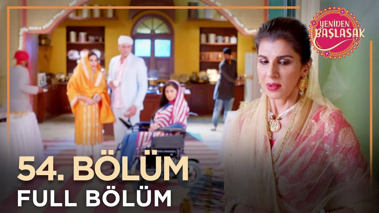 Yeniden Başlasak Hint Dizisi | 54. Bölüm 💓