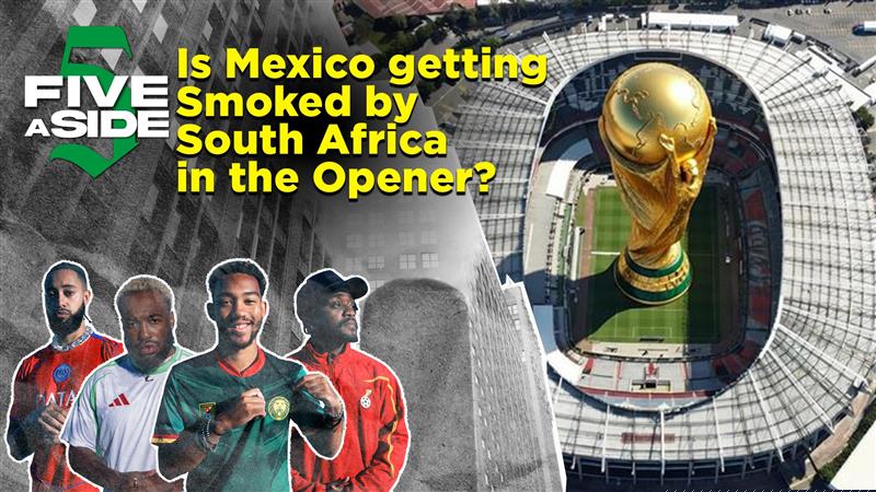 5ASIDE: Bold Prediction: Is Mexico getting Smoked by South Africa in the Opener?