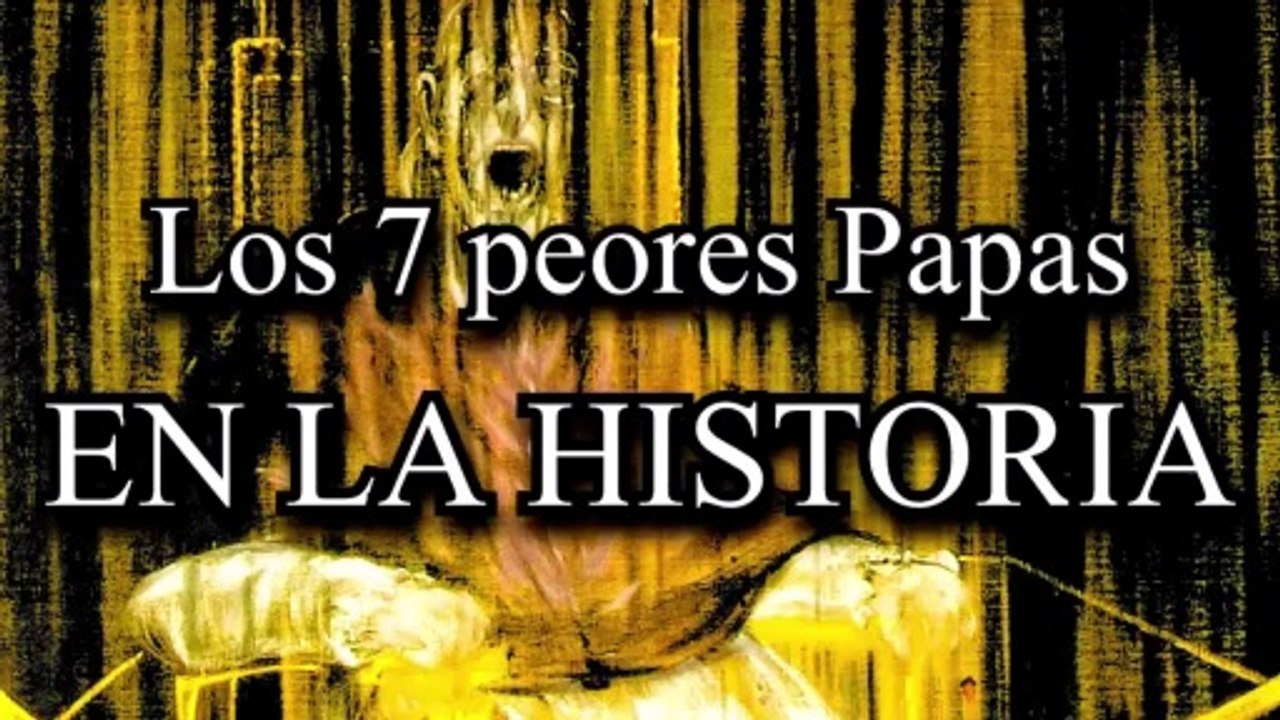 TOP; Los 7 peores Papas de la Historia
