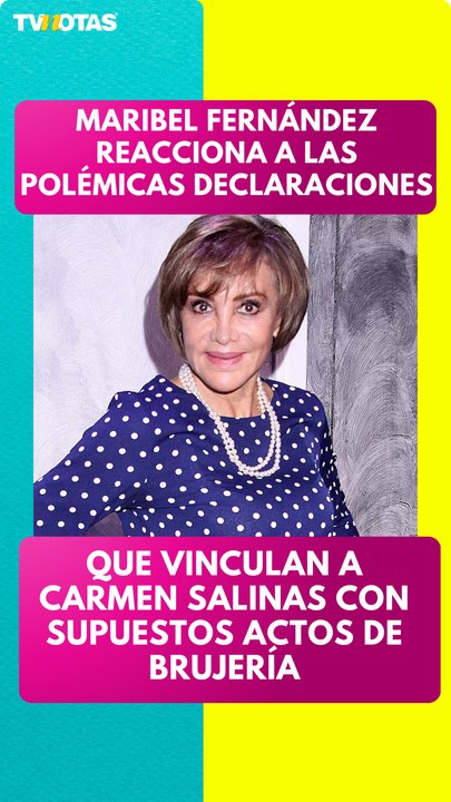 Maribel Fernández “La Pelangocha” responde a las declaraciones que señalan a Carmen Salinas de supuestos actos de brujería