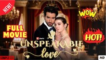 🔥 Unspeakable Love Engsub 2026