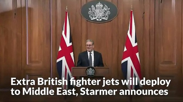 Extra British fighter jets will be deployed to Middle East, Keir Starmer announces