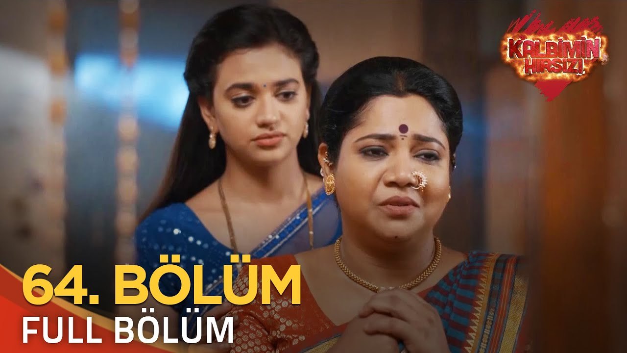 Kalbimin Hırsızı 64. Bölüm (Uzun Versiyon)