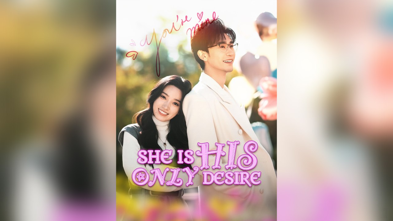 She Is His Only Desire - Full HD Movie