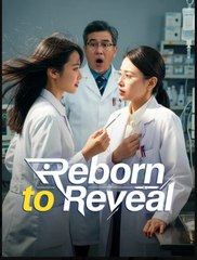Reborn to Reveal- Full Drama Movie English Sub