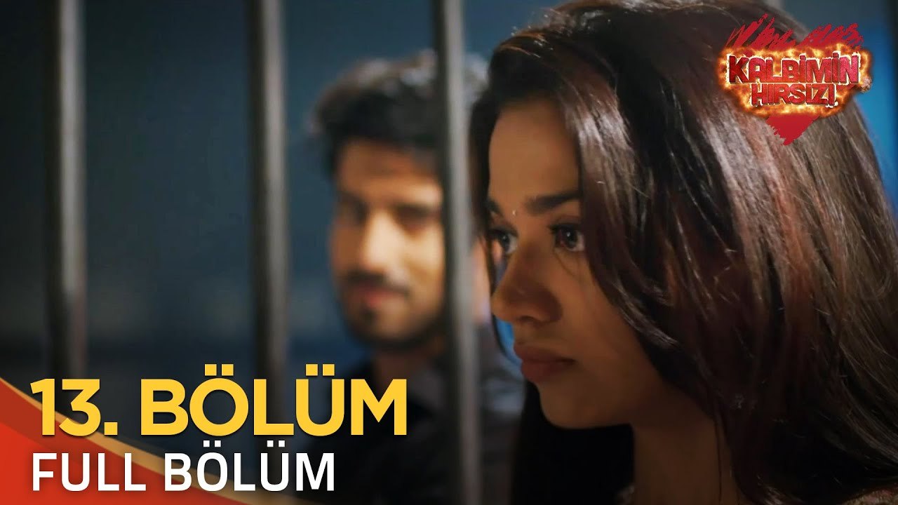 Kalbimin Hırsızı 13. Bölüm (Uzun Versiyon)