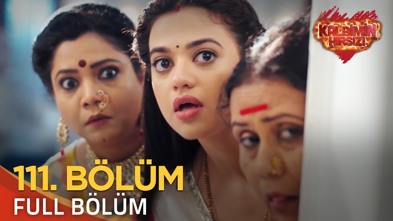 Kalbimin Hırsızı 111. Bölüm (Uzun Versiyon)