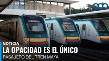 La opacidad es el único pasajero del Tren Maya