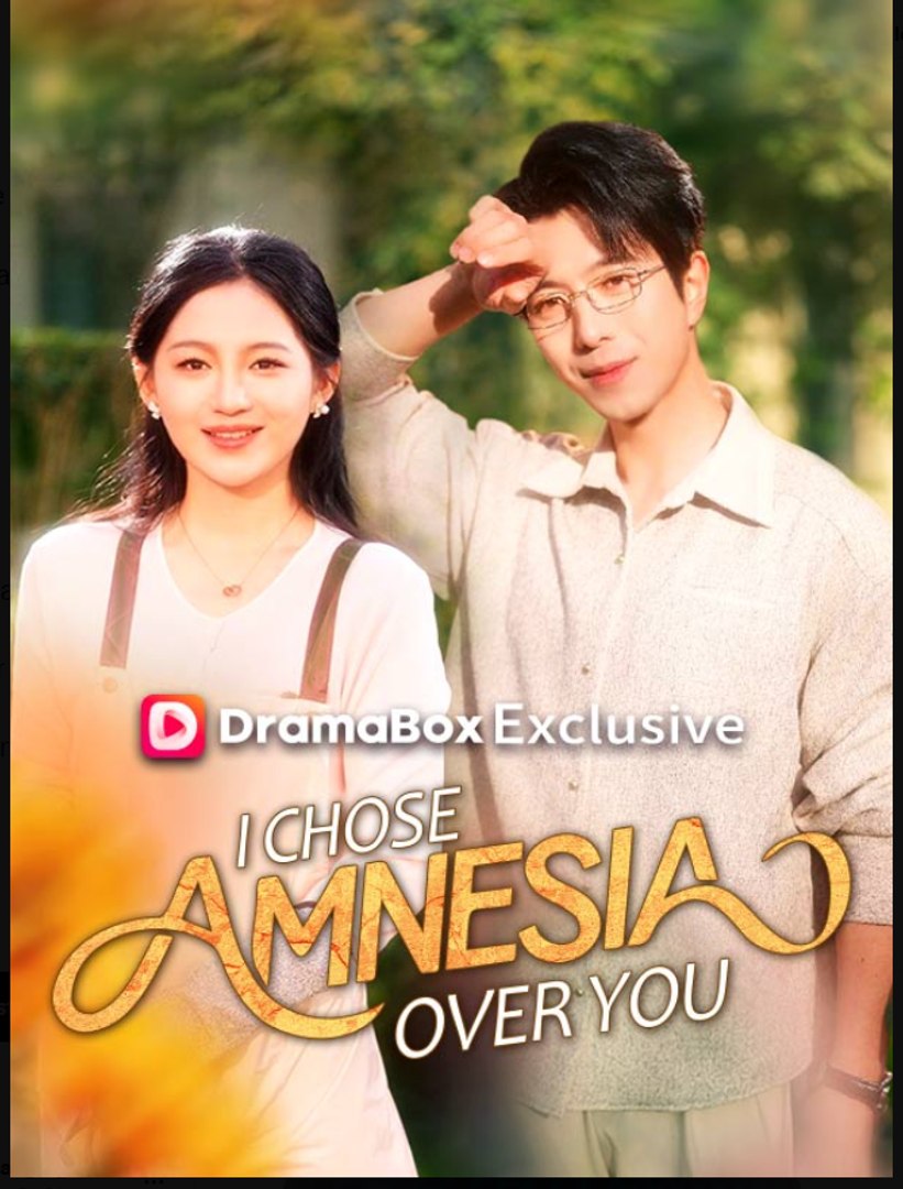 I Chose Amnesia Over You- Full Drama Movie English Sub