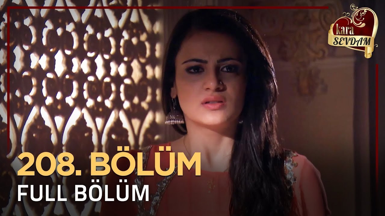 Kara Sevdam Hint Dizisi 208. Bölüm