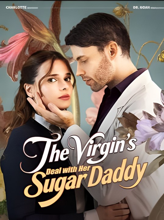 The Virgin's Deal with Her Sugar Daddy - Drama FULL MOVIES ENGLISH SUB